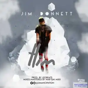 Jim Donnett - Him (Prod. by Leobeats)